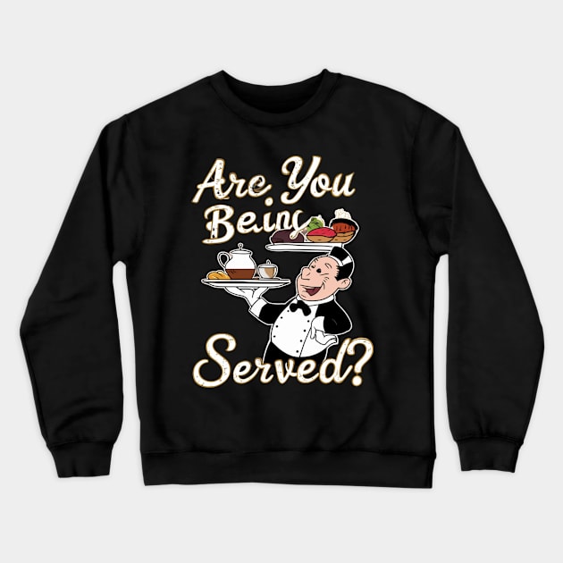 are you being served? Crewneck Sweatshirt by smailyd